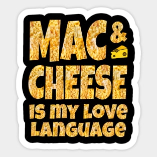 MAC & CHEESE IS MY LOVE LANGUAGE Sticker